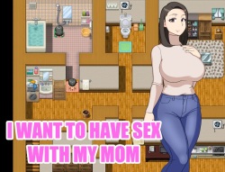 I Want to Have Sex with My Mom