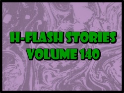 H-Flash Stories Volume 140