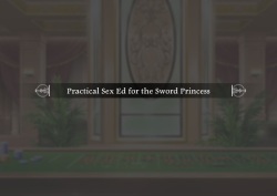 Practical Sex Ed for the Sword Princess