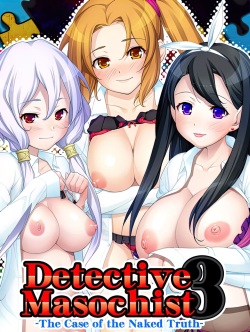 Do M Otoko Tantei ga Iku 3 Anata no xx, Muite Ageru | Detective Masochist 3 -The Case of the Naked Truth-